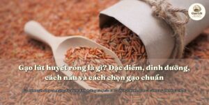 Gạo lứt huyết rồng là gì